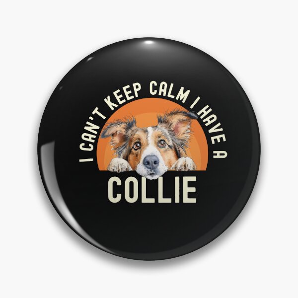 Item preview, I Cant Keep Calm I Have A Collie designed and sold by TheAnimalZ00.