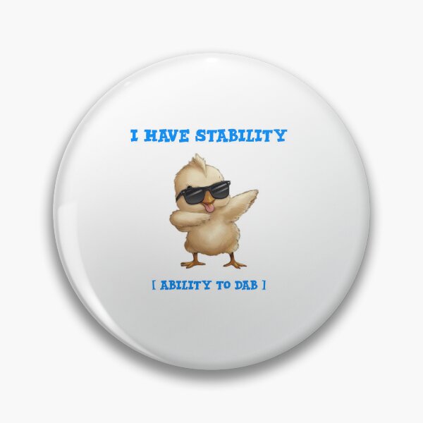 Item preview, I have stability [Ability To dab] - funny chick dabbing  designed and sold by Micjr.