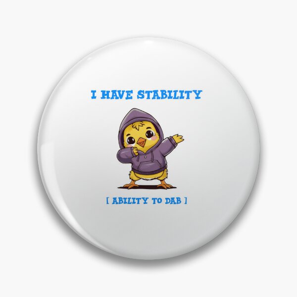 Item preview, I have stability [Ability To dab] - funny chick dabbing  designed and sold by Micjr.