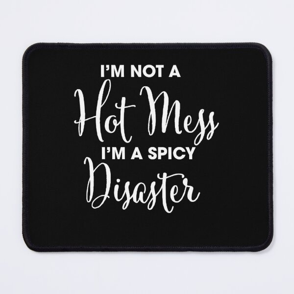 Item preview, I'm  Not A Hot Mess I'm A Spicy Disaster (white text) designed and sold by Occasicons.