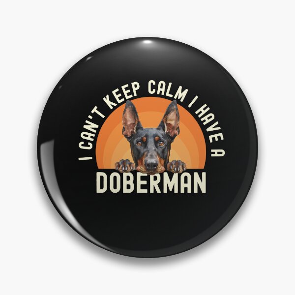 Item preview, I Cant Keep Calm I Have A Doberman designed and sold by TheAnimalZ00.