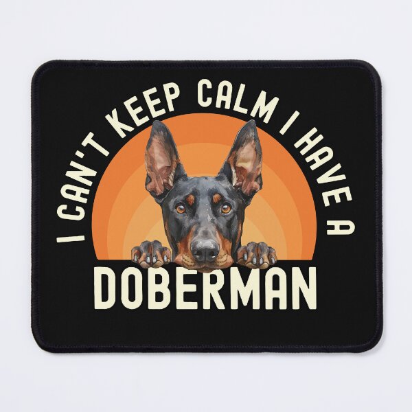 Item preview, I Cant Keep Calm I Have A Doberman designed and sold by TheAnimalZ00.
