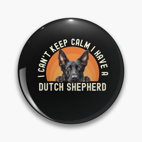 Item preview, I Cant Keep Calm I Have A Dutch Shepherd designed and sold by TheAnimalZ00.