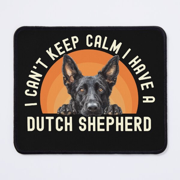Item preview, I Cant Keep Calm I Have A Dutch Shepherd designed and sold by TheAnimalZ00.