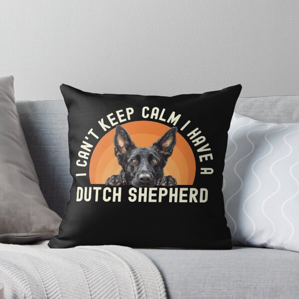 Item preview, I Cant Keep Calm I Have A Dutch Shepherd designed and sold by TheAnimalZ00.