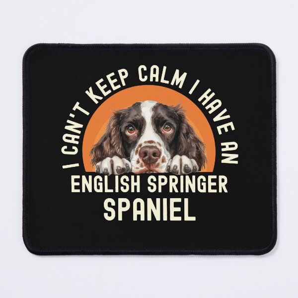 Item preview, I Cant Keep Calm I Have An English Springer Spaniel designed and sold by TheAnimalZ00.
