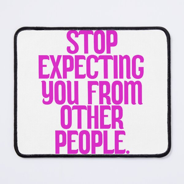 Item preview, stop expecting you from other people designed and sold by Concas Creations.