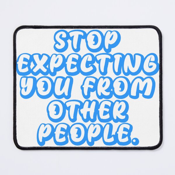 Item preview, stop expecting you from other people designed and sold by Concas Creations.