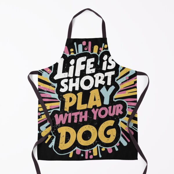 Item preview, life is short play with your dog designed and sold by aipaint.