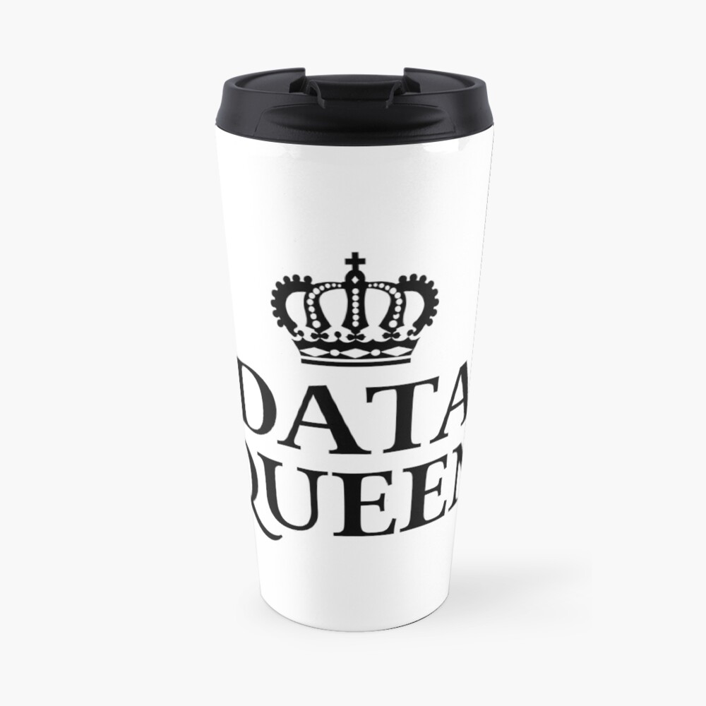 "Data Queen" Travel Mug by teesaurus Redbubble