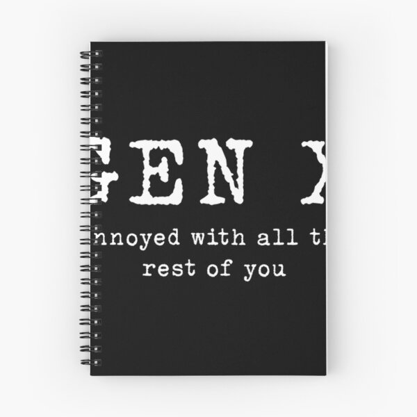Item preview, Gen X Annoyed With The Rest Of You designed and sold by RICHARDERNST.