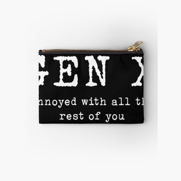 Item preview, Gen X Annoyed With The Rest Of You designed and sold by RICHARDERNST.
