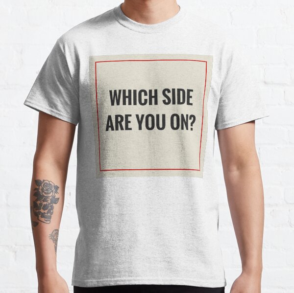Item preview, Which Side Are You On designed and sold by ibossuet.