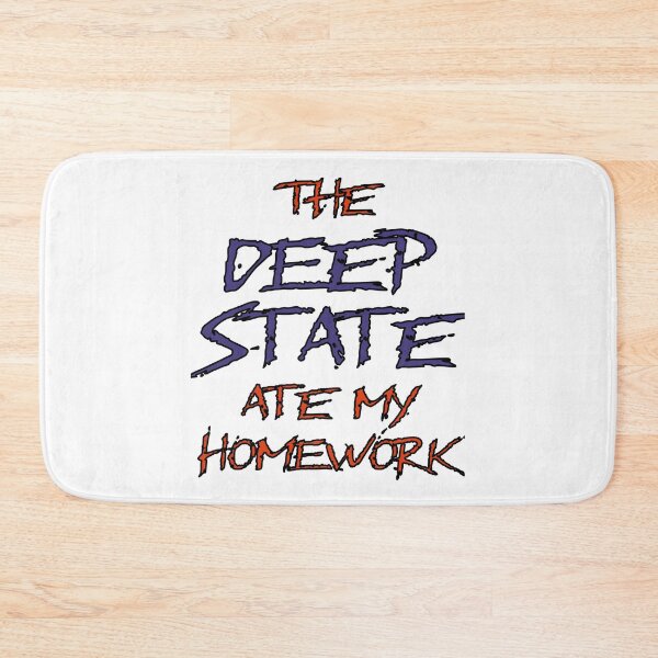 Item preview, The Deep State Ate My Homework designed and sold by Matthew Kinnersly.