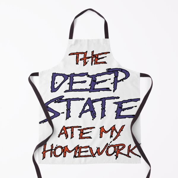 Item preview, The Deep State Ate My Homework designed and sold by Matthew Kinnersly.