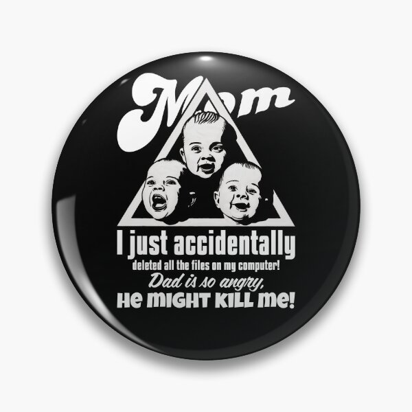 Item preview, Mom, I just accidentally deleted all the files! Dad is so angry (He might kill me!) designed and sold by SplashTastic.
