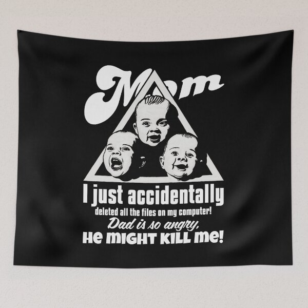 Item preview, Mom, I just accidentally deleted all the files! Dad is so angry (He might kill me!) designed and sold by SplashTastic.