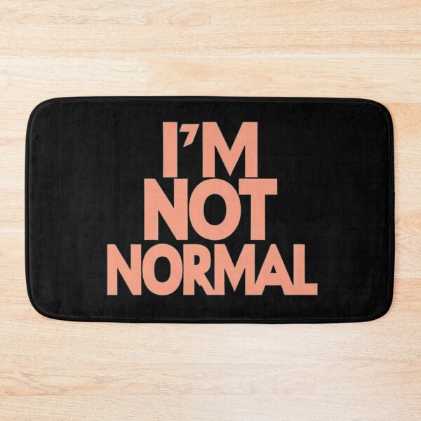 Item preview, I'm Not Normal designed and sold by Flirt-Teez.