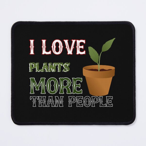 Item preview, I Love Plants More Than People designed and sold by EmiAndMike.