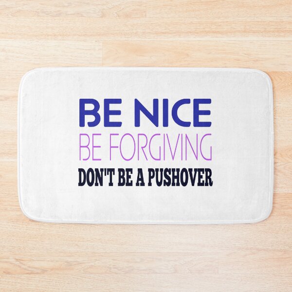 Item preview, Be Nice Be Forgiving Don't Be a Push Over - Inspiration for winning Life and Game Theory designed and sold by teecraftstudios.