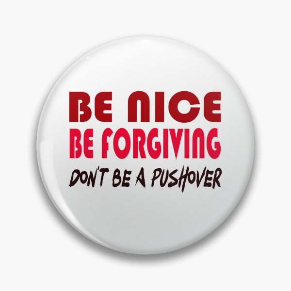 Item preview, Be Nice Be Forgiving Don't Be a Push Over - Wise Words for winning Life and Game Theory designed and sold by teecraftstudios.
