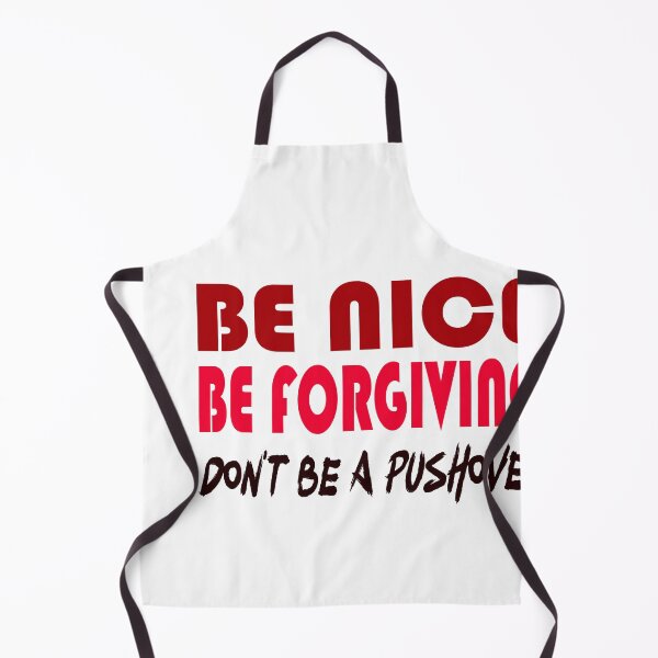 Item preview, Be Nice Be Forgiving Don't Be a Push Over - Wise Words for winning Life and Game Theory designed and sold by teecraftstudios.