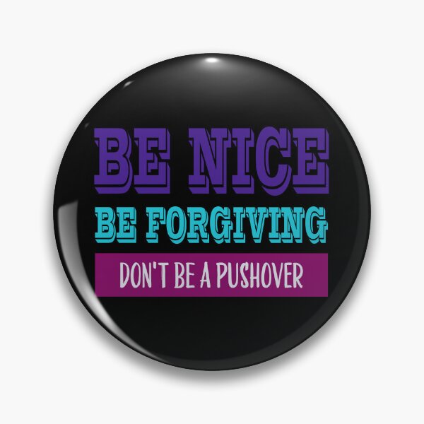 Item preview, Be Nice Be Forgiving Don't Be a Push Over - Empowering Words for winning Life and Game Theory designed and sold by teecraftstudios.
