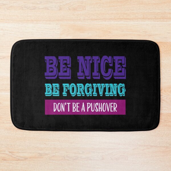 Item preview, Be Nice Be Forgiving Don't Be a Push Over - Empowering Words for winning Life and Game Theory designed and sold by teecraftstudios.