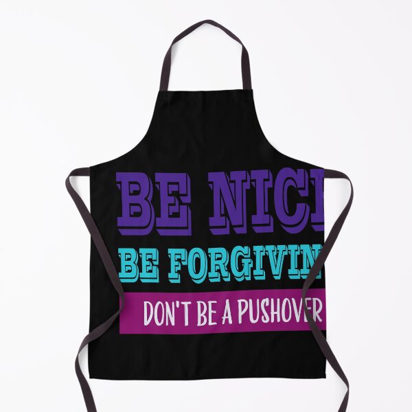 Item preview, Be Nice Be Forgiving Don't Be a Push Over - Empowering Words for winning Life and Game Theory designed and sold by teecraftstudios.