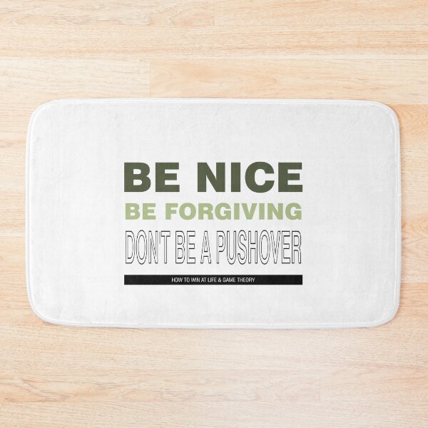 Item preview, Be Nice Be Forgiving Don't Be a Push Over Words For Winning Life & Game Theory - Wise Words for winning Life and Game Theory designed and sold by teecraftstudios.