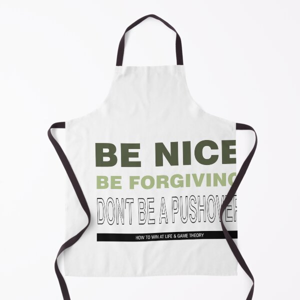 Item preview, Be Nice Be Forgiving Don't Be a Push Over Words For Winning Life & Game Theory - Wise Words for winning Life and Game Theory designed and sold by teecraftstudios.
