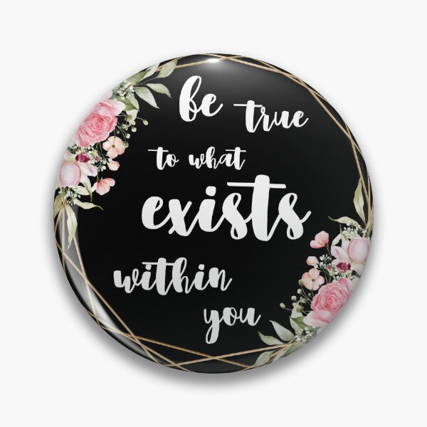 Item preview, be true to what exists within you designed and sold by UnCoverDesign.