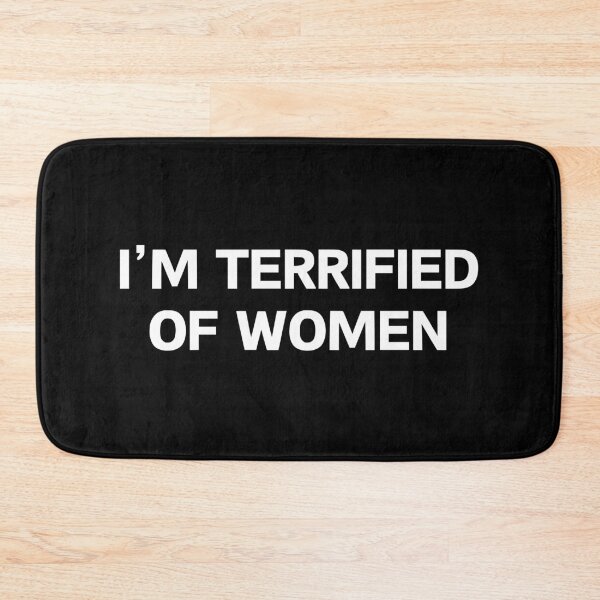 Item preview, i'm terrified of women designed and sold by manandi1.