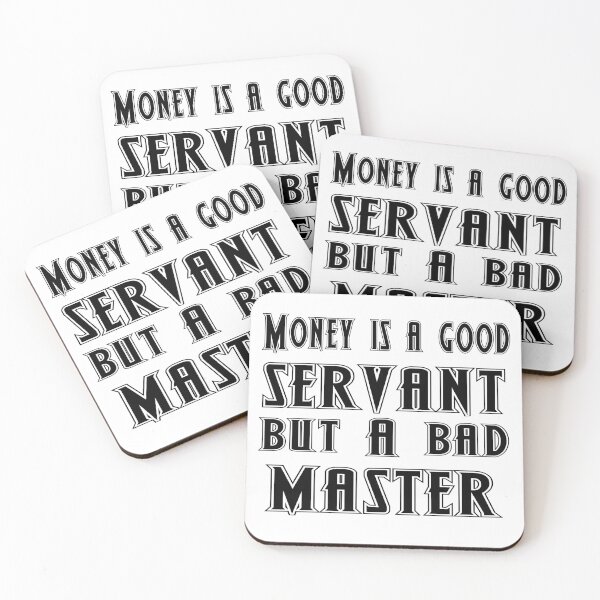 Item preview, Money is a good servant, but a bad master designed and sold by 101univers.