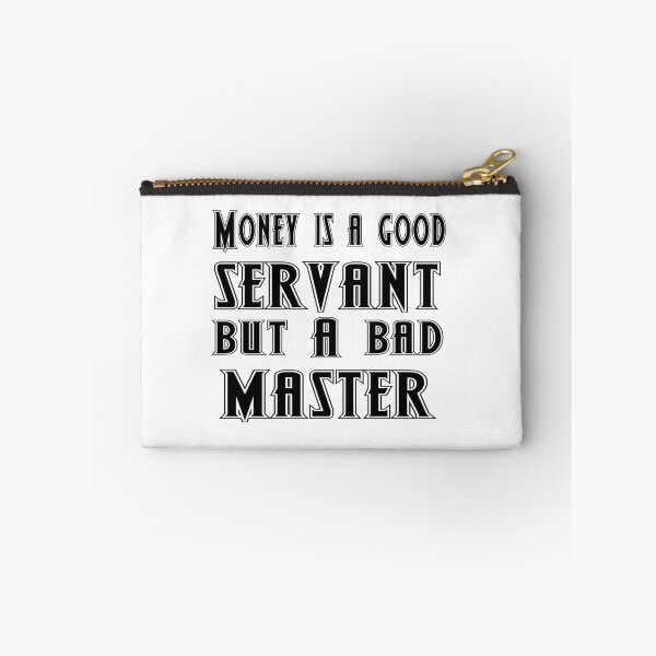 Item preview, Money is a good servant, but a bad master designed and sold by 101univers.