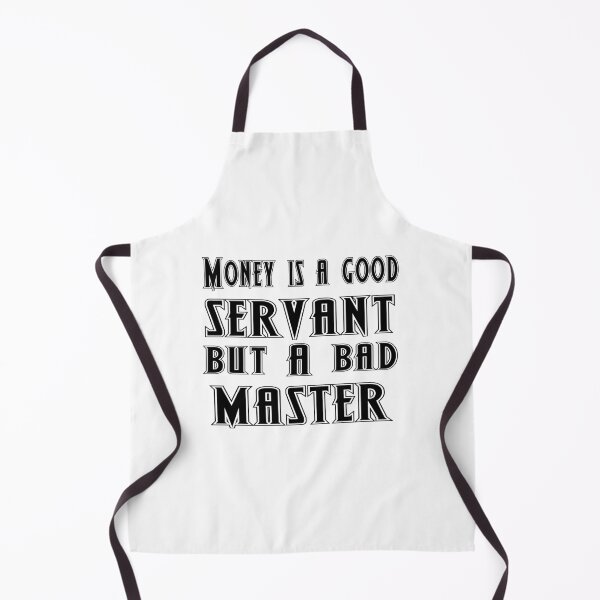 Item preview, Money is a good servant, but a bad master designed and sold by 101univers.