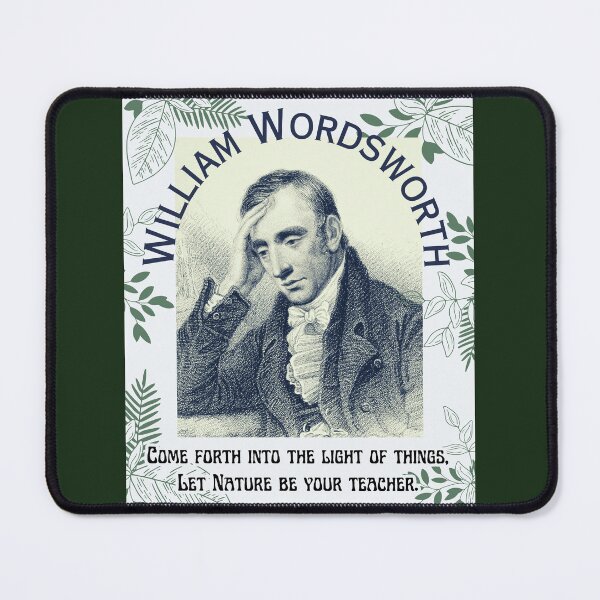 Item preview, William Wordsworth portrait and quote: Come forth into the light of things, Let Nature be your teacher.  designed and sold by artbleed.