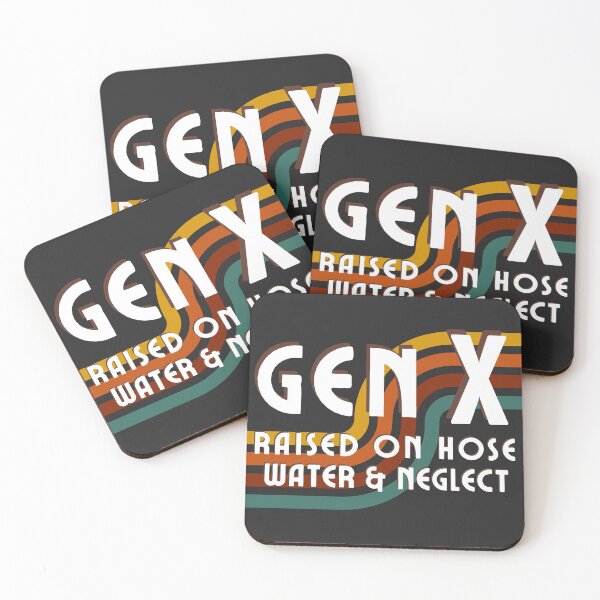 Item preview, Gen X Raised on Hose Water and Neglect designed and sold by Ivanapcm.