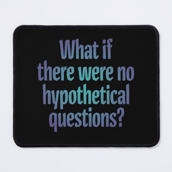 Item preview, What if there were no hypothetical questions? v.1 designed and sold by x1brett.