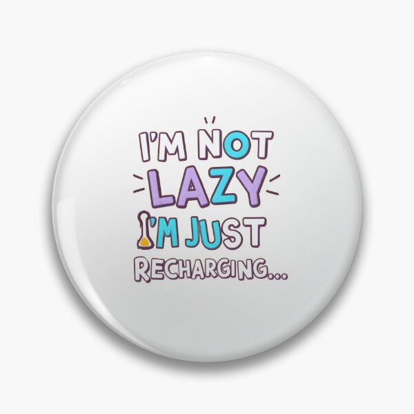 Item preview, I'm not lazy, I'm just recharging designed and sold by ThreadLore.