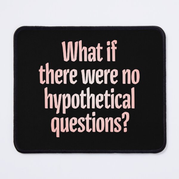 Item preview, What if there were no hypothetical questions? v.2 designed and sold by x1brett.