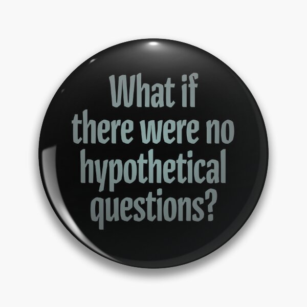 Item preview, What if there were no hypothetical questions? v.3 designed and sold by x1brett.