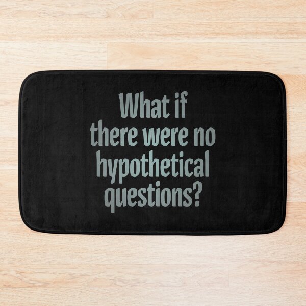 Item preview, What if there were no hypothetical questions? v.3 designed and sold by x1brett.