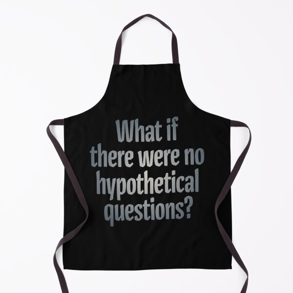 Item preview, What if there were no hypothetical questions? v.4 designed and sold by x1brett.