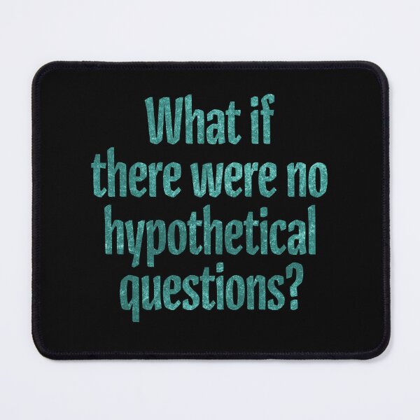 Item preview, What if there were no hypothetical questions? v.5 designed and sold by x1brett.