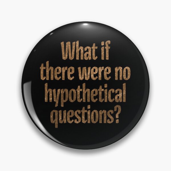 Item preview, What if there were no hypothetical questions? v.6 designed and sold by x1brett.
