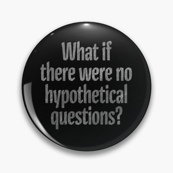 Item preview, What if there were no hypothetical questions? v.7 designed and sold by x1brett.