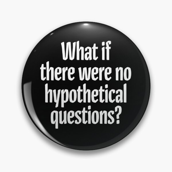 Item preview, What if there were no hypothetical questions? v.9 designed and sold by x1brett.