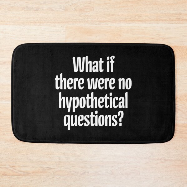Item preview, What if there were no hypothetical questions? v.9 designed and sold by x1brett.