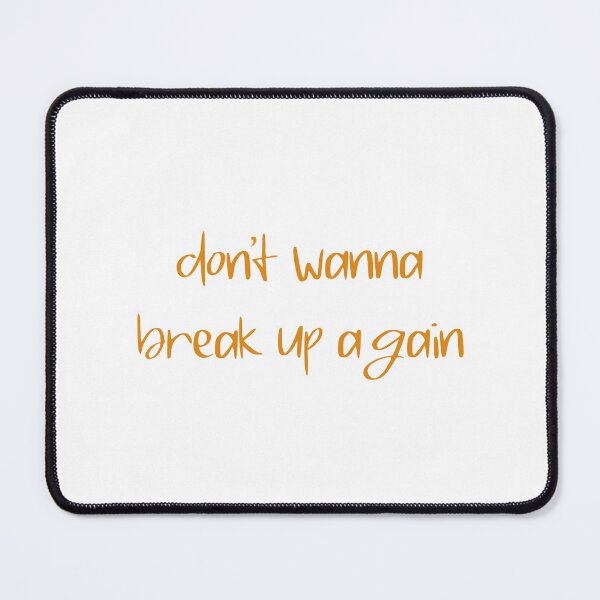 Item preview, dont wanna break up again designed and sold by asternoonco.